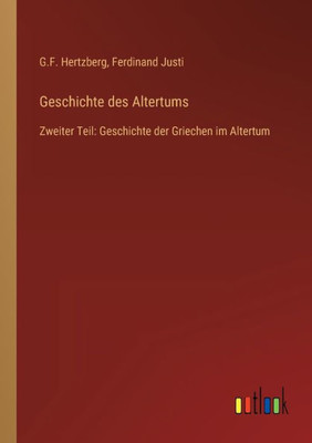 Geschichte Des Altertums: Zweiter Teil: Geschichte Der Griechen Im Altertum (German Edition)