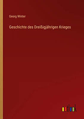 Geschichte Des Dreißigjährigen Krieges (German Edition)