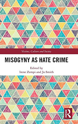 Misogyny As Hate Crime (Victims, Culture And Society)