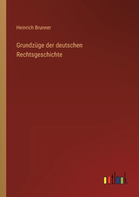 Grundzüge Der Deutschen Rechtsgeschichte (German Edition)