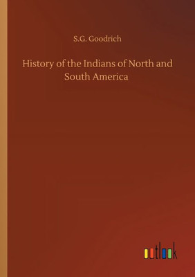 History Of The Indians Of North And South America
