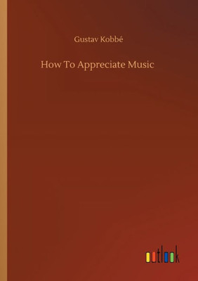 How To Appreciate Music