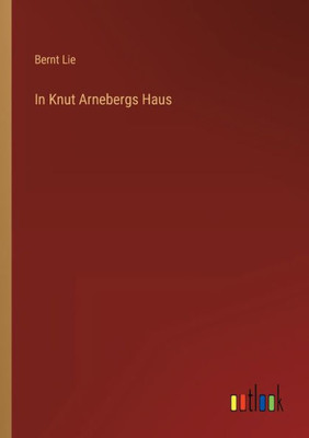 In Knut Arnebergs Haus (German Edition)