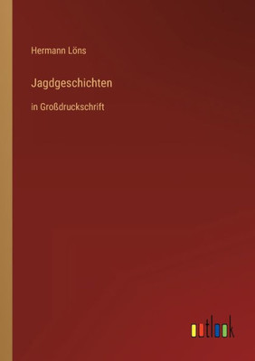 Jagdgeschichten: In Großdruckschrift (German Edition)