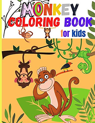 Monkey Coloring Book For Kids: Amazing Coloring Images Of Cute Monkey Children Activity Book For Boys & Girls Ages 4-8 - 9780477280211