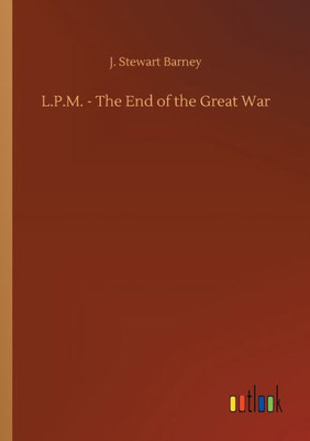 L.P.M. - The End Of The Great War