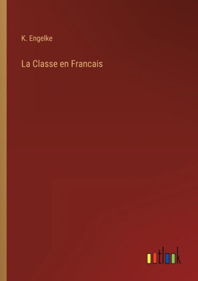 La Classe En Francais (German Edition)