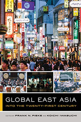 Global East Asia: Into The Twenty-First Century (Volume 4) (The Global Square) (Paperback)