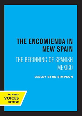 The Encomienda In New Spain: The Beginning Of Spanish Mexico (Paperback)