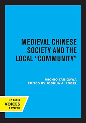 Medieval Chinese Society And The Local Community (Paperback)