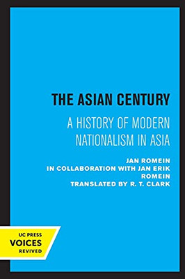 The Asian Century: A History Of Modern Nationalism In Asia (Paperback)