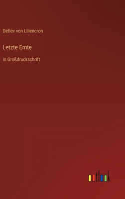 Letzte Ernte: In Großdruckschrift (German Edition)