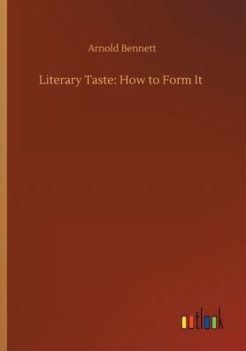 Literary Taste: How To Form It