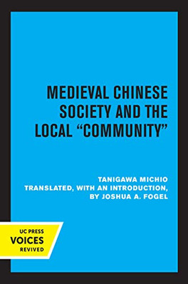 Medieval Chinese Society And The Local Community (Hardcover)