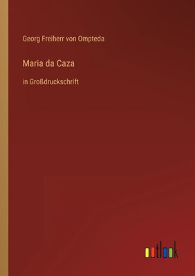 Maria Da Caza: In Großdruckschrift (German Edition)