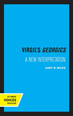 Virgil'S Georgics: A New Interpretation