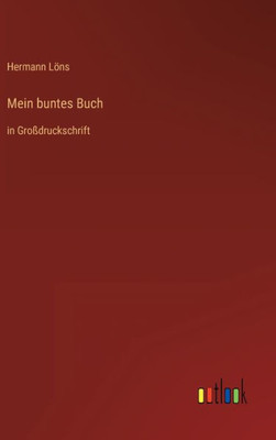 Mein Buntes Buch: In Großdruckschrift (German Edition)