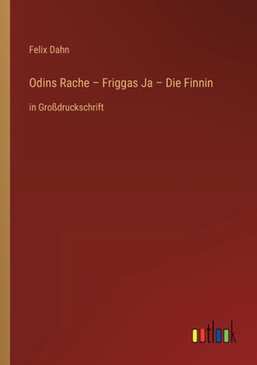 Odins Rache - Friggas Ja - Die Finnin: In Großdruckschrift (German Edition)
