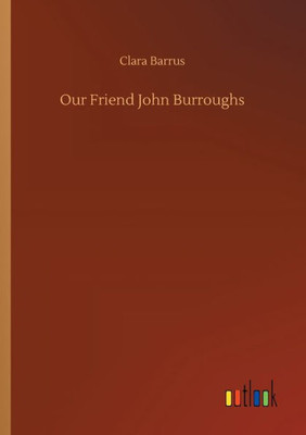 Our Friend John Burroughs