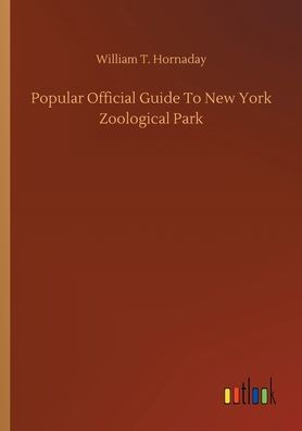Popular Official Guide To New York Zoological Park