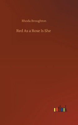 Red As A Rose Is She