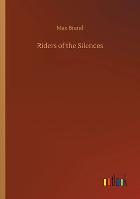 Riders Of The Silences