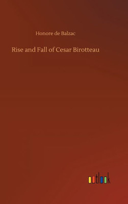 Rise And Fall Of Cesar Birotteau