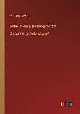 Ruhe Ist Die Erste Bürgerpflicht: Zweiter Teil - In Großdruckschrift (German Edition)