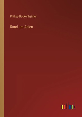 Rund Um Asien (German Edition)