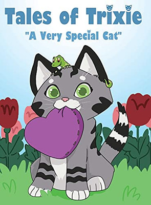 Tales Of Trixie A Very Special Cat