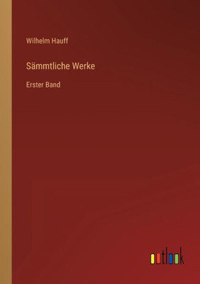 Sämmtliche Werke: Erster Band (German Edition)