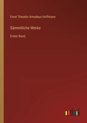 Sämmtliche Werke: Erster Band (German Edition)