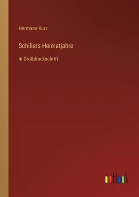 Schillers Heimatjahre: In Großdruckschrift (German Edition)