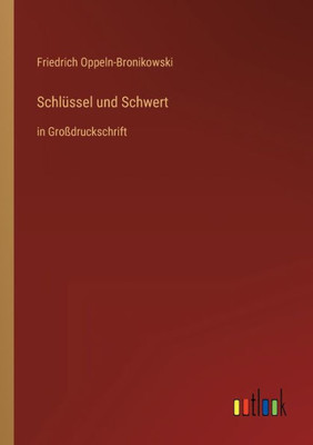 Schlüssel Und Schwert: In Großdruckschrift (German Edition)