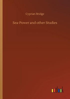 Sea-Power And Other Studies