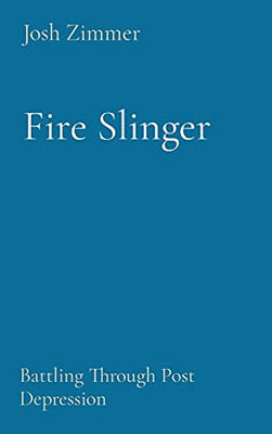 Fire Slinger: Battling Through Post Depression