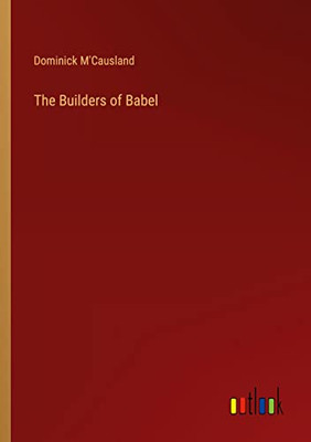 The Builders Of Babel