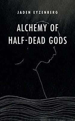 Alchemy Of Half-Dead Gods