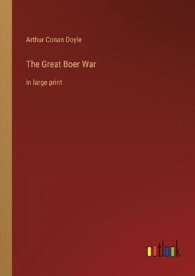 The Great Boer War: In Large Print