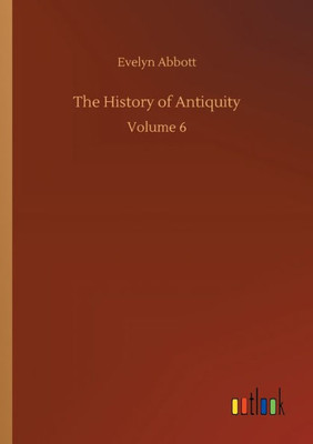 The History Of Antiquity: Volume 6