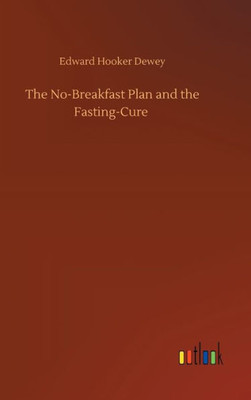 The No-Breakfast Plan And The Fasting-Cure