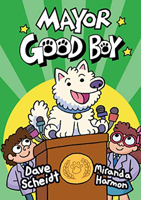 Mayor Good Boy: (A Graphic Novel) (Hardcover)