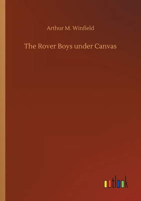 The Rover Boys Under Canvas