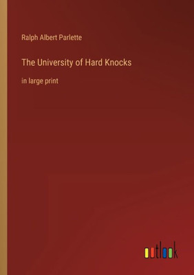 The University Of Hard Knocks: In Large Print