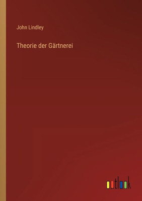 Theorie Der Gärtnerei (German Edition)