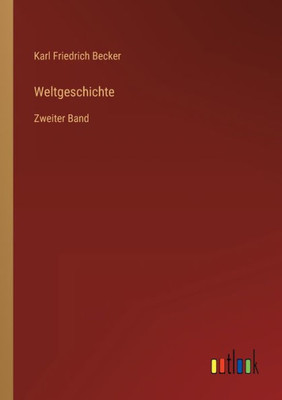 Weltgeschichte: Zweiter Band (German Edition)
