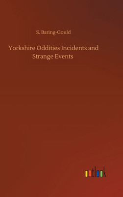 Yorkshire Oddities Incidents And Strange Events Yorkshire Oddities Incidents And Strange Events