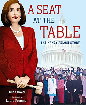 A Seat At The Table: The Nancy Pelosi Story (Hardcover)