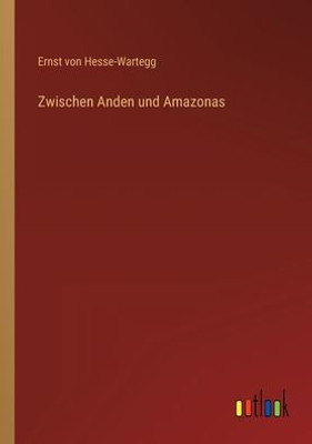 Zwischen Anden Und Amazonas (German Edition)