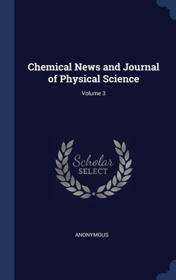 Chemical News And Journal Of Physical Science; Volume 3